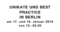 UNIKATE UND BEST PRACTICE
IN BERLIN
am 17. und 18. Januar 2019
von 10.-23.00


 Selber bauen, selber hören!
